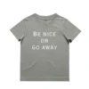 MLW By Design - Be Nice Or Go Away Tee | Various Colours - MLW By Design