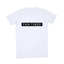 MLW By Design - FKN Tired Tee | Various Colours - MLW By Design -Wandnobe Store Untitleddesign 2 888e98be 82e1 4729 b28c 876b6e61b656