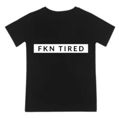 MLW By Design - FKN Tired Tee | Various Colours - MLW By Design -Wandnobe Store vxdg